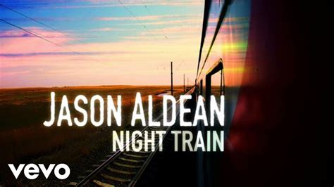 Night Train Lyrics — Jason Aldean 